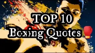 TOP 10 QUOTES | INSPIRATIONAL | BY BOXING QUOTES
