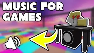 ROBLOX HOW TO ADD MUSIC TO YOUR GAME