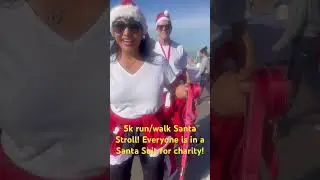 5k run/walk/ Santa Stroll ! Everyone is in Santa Suits for charity!