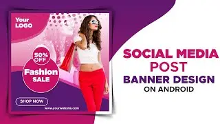 SOCIAL MEDIA POST - Banner design on Android