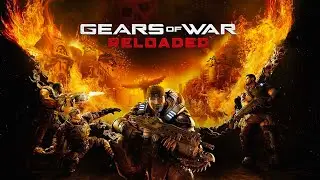 GEARS OF WAR RELOADED - FULL CAMPAIGN WALKTHROUGH PC