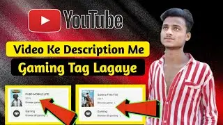 Gaming Youtube Channel Ke Video Ke Description Me Game Ka Tag Kaise Lagaye || Gaming Tips