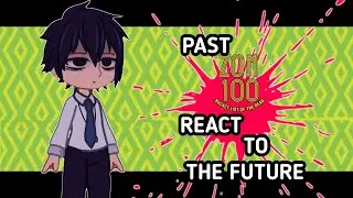 past zom100 react to the future || part-1 || infinity reactions