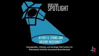 Editor's Picks Spotlight: Risk Factors for Rheumatoid Arthritis (RA)&ndash;associated Bronchiectasis