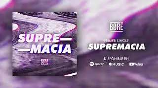 BOR&Eacute; - Supremac&iacute;a