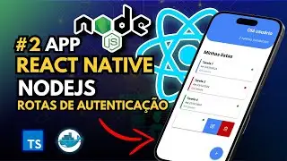 🔥COMO CRIAR UM APLICATVO COM REACT NATIVE, NODEJS, DOCKER - [PARTE 2 Rotas de AUTENTICAÇÂO]