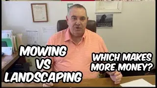 Mowing or Landscaping: Which Service Makes More Money?