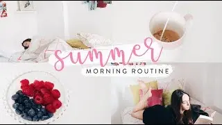 MY SUMMER MORNING ROUTINE ∙ 2017