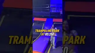 TRAMPOLINE PARK AT RS:250 #shorts