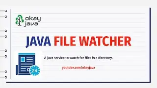Наблюдатель за файлами в Java | Служба наблюдения за файлами в реальном времени | Мониторинг каталога для файлов в Java | Okay Java