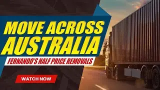The Easiest Way to Move Across Australia &ndash; Fernando&rsquo;s Half Price Removals