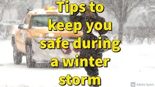 12 tips to keep you safe during a winter storm