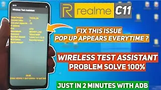 Realme C11 Wireless Test Assistant Problem Fix: How to Remove Wireless Test Assistant Pop-Up Easly