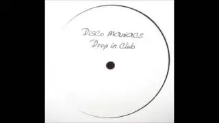 Disco Maniacs - Drop In Club (Mix 1)