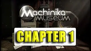 Machinika Museum || Chapter 1 || Full Walkthrough & Gameplay