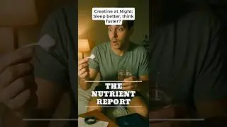 Creatine Before Bed: Improves Sleep, Brain Speed, and Power? | The Nutrient Report 🔬