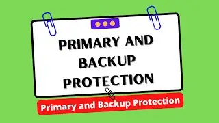 Primary and Backup Protection | Electrical Engineering