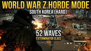 World War Z Horde Mode South Korea Hard Difficulty 52 Waves Exterminator Gameplay