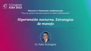 Hipertensión nocturna. Estrategias de manejo - Dr. Pablo Rodríguez
