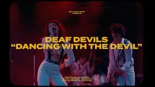Deaf Devils - Dancing with the Devil (Video)