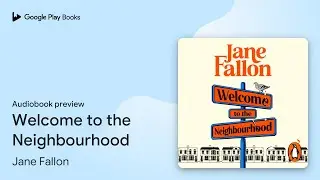 Welcome to the Neighbourhood by Jane Fallon · Audiobook preview