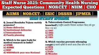 Staff Nurse 2025: Community Health Nursing Expected Questions | NORCET | NHM | CHO Exam Preparation