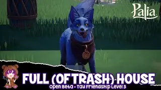 Full (of Trash) House | Palia Tau Friendship Level 3