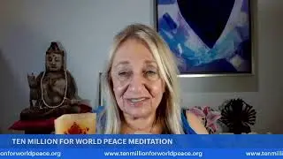 Ten Million For World Peace Meditation  1-8-2024