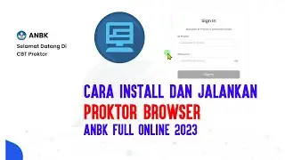 Cara Benar Install Proktor Browser ANBK Full Online 2023