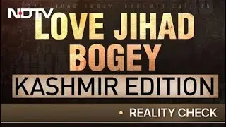 Love Jihad Bogey: Kashmir Edition | Reality Check