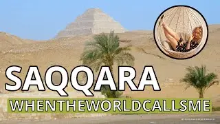 Saqqara and the Step Pyramid of Djoser - the oldest and the first pyramid of ancient Egypt