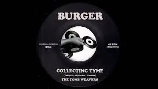 The Tomb Weavers - Collecting Tyme [Burger] 2013 Garage Psych Rock 45