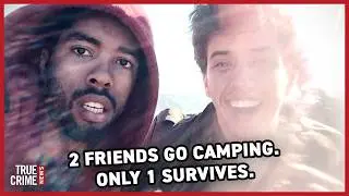 A future Marine went camping with his best friend. One of them ended up dead.
