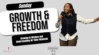 Growing in Wisdom and Understanding w/ Elder Dominique McKinnie 10.26.25 I 10am