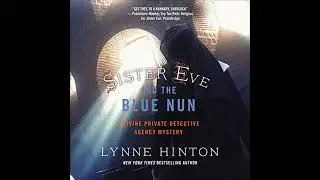 Sister Eve and the Blue Nun by Lynne Hinton | Free Audiobook