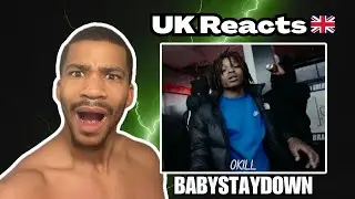BabyStayDown &ndash; OKILL | UK Reacts to Raw Street Energy & Rising Talent 🔥🔒🇬🇧
