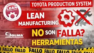 Lean Manufacturing NO son herramientas | Por qu&eacute; falla la mayor&iacute;a de las implementaciones PARTE 1
