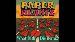 PAPER HEARTZ - What Didn&rsquo;t Die (Remix) | (Official Music Video)