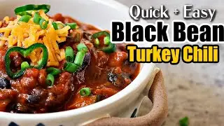 THE BEST Black Bean Turkey Chili | Ground Turkey Recipes | Turkey Chili Recipe
