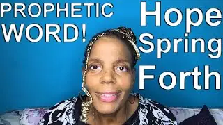 Lizz Diggs PROPHETIC WORD: Hope Spring Forth - Lizz Veron - Romans 15:13 - Elizabeth Diggs Liz Diggs