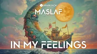 MASLAF - In My Feelings [Brainjack]
