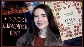 STARA BAŚŃ + 5 MOICH ULUBIONYCH BAŚNI