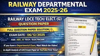 Railway Tech Departmental Exam 2025&ndash;26 | LDCE Tech/Elect.(G) Question Paper &ndash; Full Analysis (Part-01