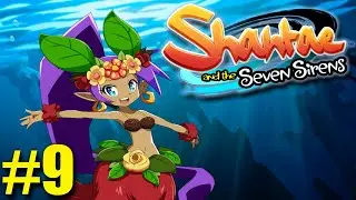 Shantae and the Seven Sirens -  Full Gameplay Walkthrough (Part 9, No Commentary)