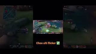 Chou ulti flicker