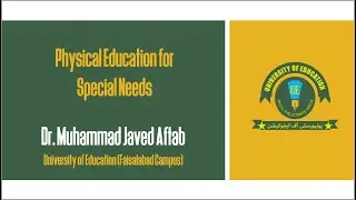 Lecture No 14 Dr  Muhammad Javed Aftab Physical Edu B Ed  Sp Edu