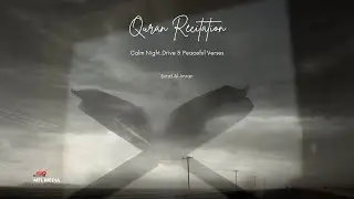 Quran recitation accompanies the journey and quiet time for resting and contemplating