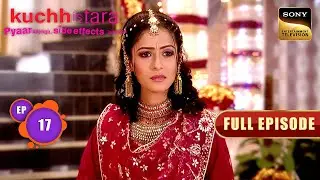 Kanya की Identity को लेकर क्यों हुई Confusion? | Kuchh Is Tara | Full Episode | Episode 17