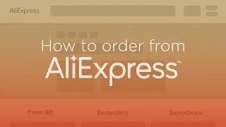 How to order on AliExpress from Bangladesh