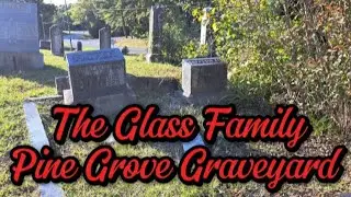 The Glass Family Graves at Pine Grove Baptist Church Cemetery in Dalton, Georgia